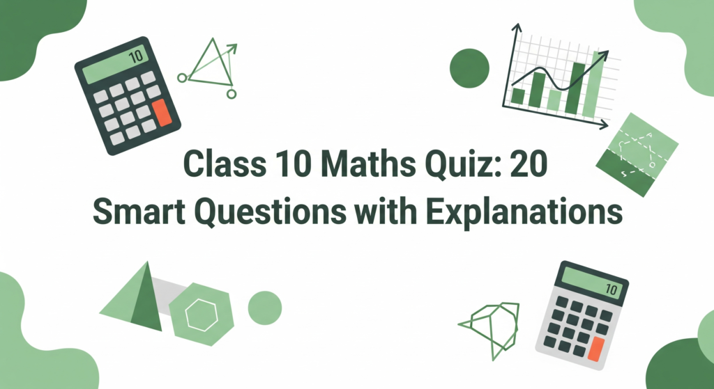 Class 10 Maths Quiz (हिन्दी): 20 Smart Questions with Explanations