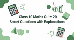 Class 10 Maths Quiz (हिन्दी): 20 Smart Questions with Explanations